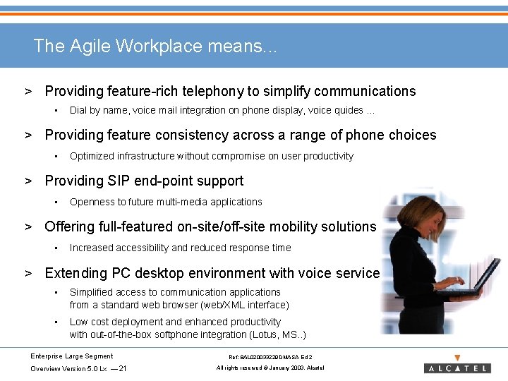 The Agile Workplace means. . . > Providing feature-rich telephony to simplify communications •