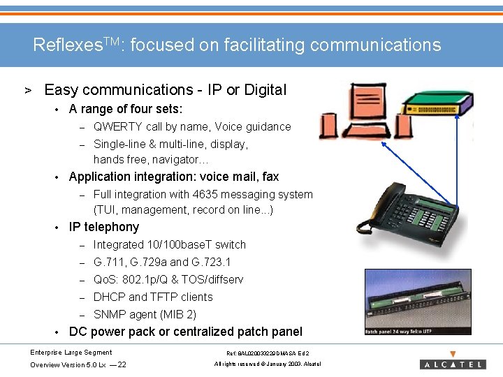 Reflexes. TM: focused on facilitating communications > Easy communications - IP or Digital •