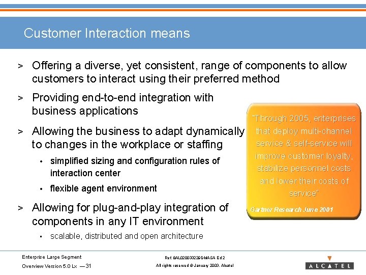 Customer Interaction means > Offering a diverse, yet consistent, range of components to allow