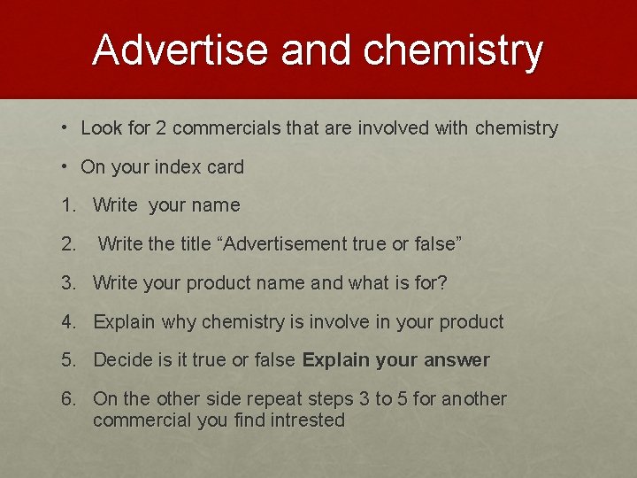 Advertise and chemistry • Look for 2 commercials that are involved with chemistry •