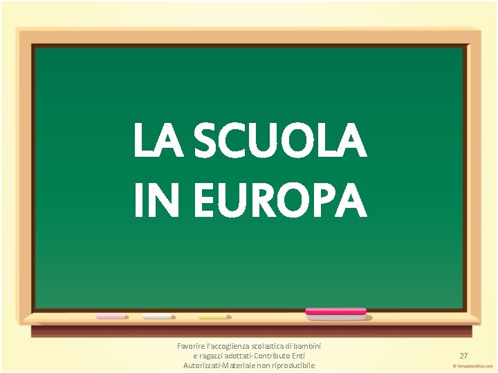 LA SCUOLA IN EUROPA Favorire l'accoglienza scolastica di bambini e ragazzi adottati-Contributo Enti Autorizzati-Materiale