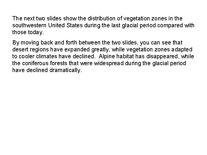 The next two slides show the distribution of vegetation zones in the southwestern United