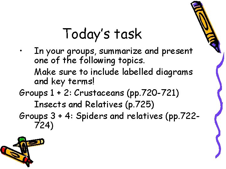Today’s task • In your groups, summarize and present one of the following topics.