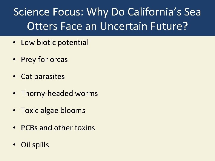 Science Focus: Why Do California’s Sea Otters Face an Uncertain Future? • Low biotic