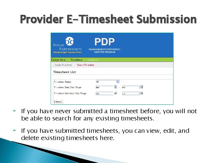 Provider E-Timesheet Submission If you have never submitted a timesheet before, you will not