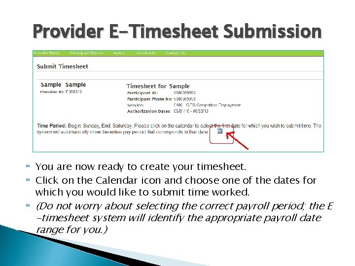 Provider E-Timesheet Submission You are now ready to create your timesheet. Click on the