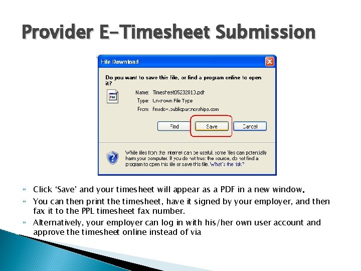 Provider E-Timesheet Submission Click ‘Save’ and your timesheet will appear as a PDF in