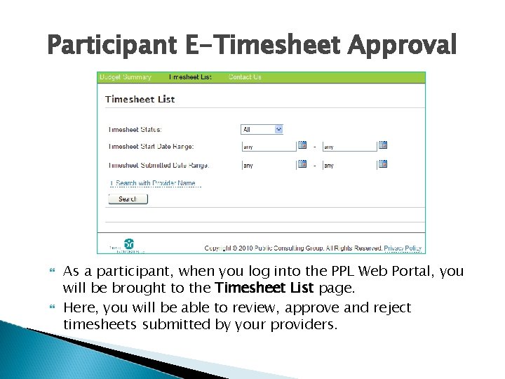 Participant E-Timesheet Approval As a participant, when you log into the PPL Web Portal,
