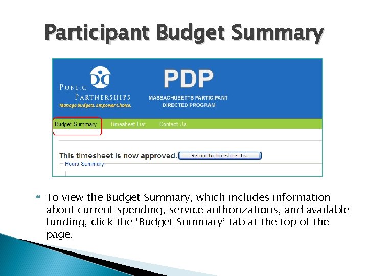 Participant Budget Summary To view the Budget Summary, which includes information about current spending,