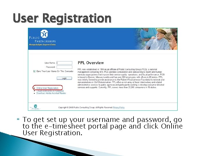 User Registration To get set up your username and password, go to the e-timesheet