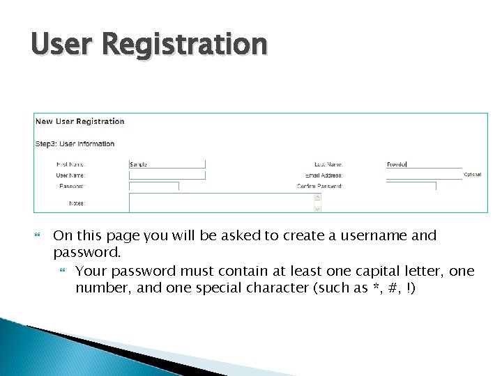 User Registration On this page you will be asked to create a username and