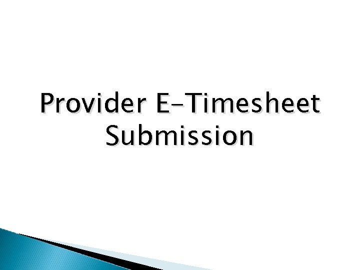 Provider E-Timesheet Submission 