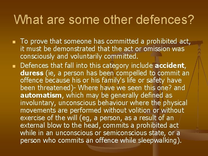 What are some other defences? n n To prove that someone has committed a