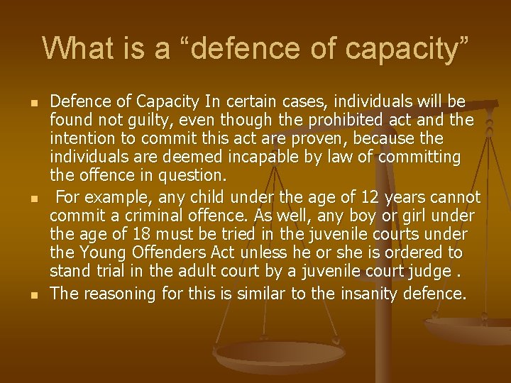 What is a “defence of capacity” n n n Defence of Capacity In certain