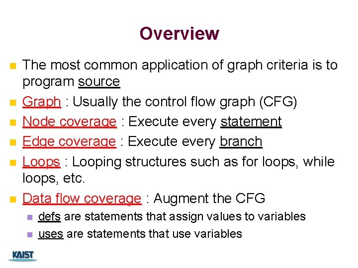 Overview n n n The most common application of graph criteria is to program