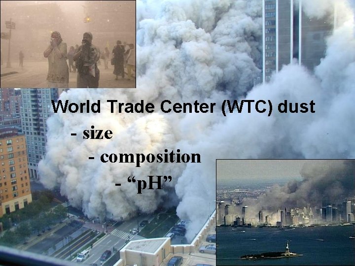 World Trade Center (WTC) dust - size - composition - “p. H” 