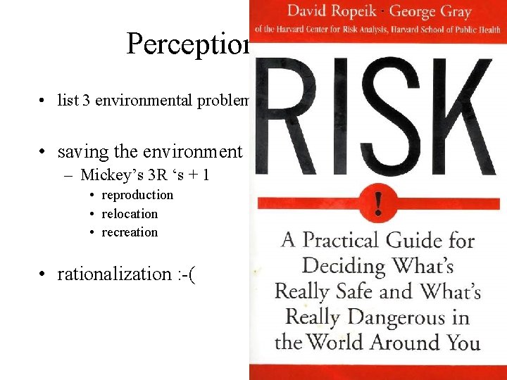 Perception vs reality • list 3 environmental problems • saving the environment – Mickey’s