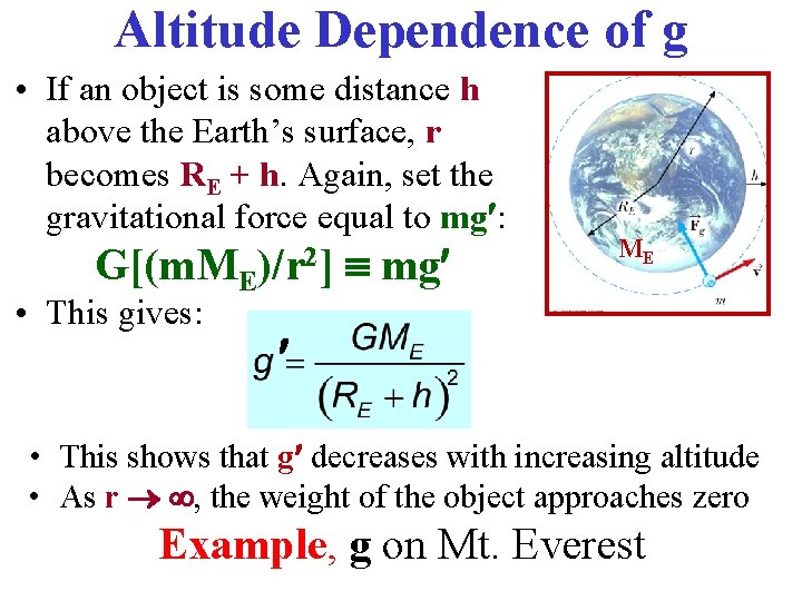 Altitude Dependence of g • If an object is some distance h above the