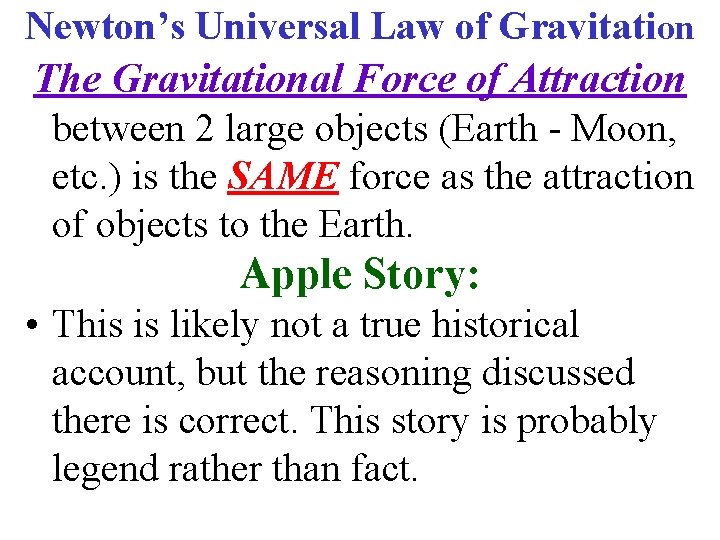 Newton’s Universal Law of Gravitation The Gravitational Force of Attraction between 2 large objects