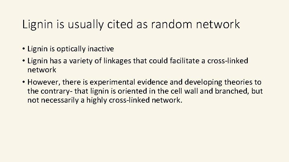 Lignin is usually cited as random network • Lignin is optically inactive • Lignin Lignin is usually cited as random network • Lignin is optically inactive • Lignin