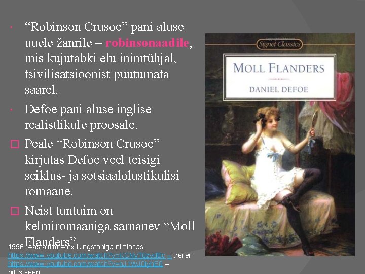 “Robinson Crusoe” pani aluse uuele žanrile – robinsonaadile, mis kujutabki elu inimtühjal, tsivilisatsioonist puutumata