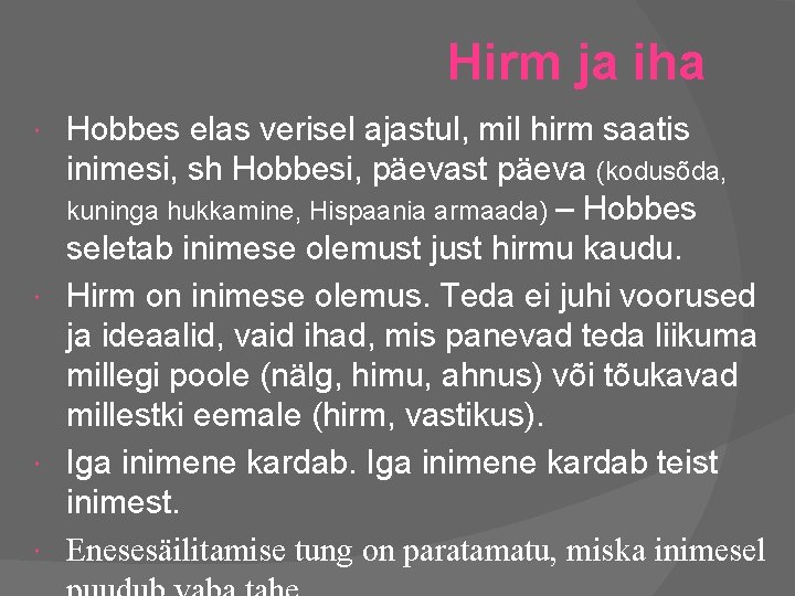 Hirm ja iha Hobbes elas verisel ajastul, mil hirm saatis inimesi, sh Hobbesi, päevast