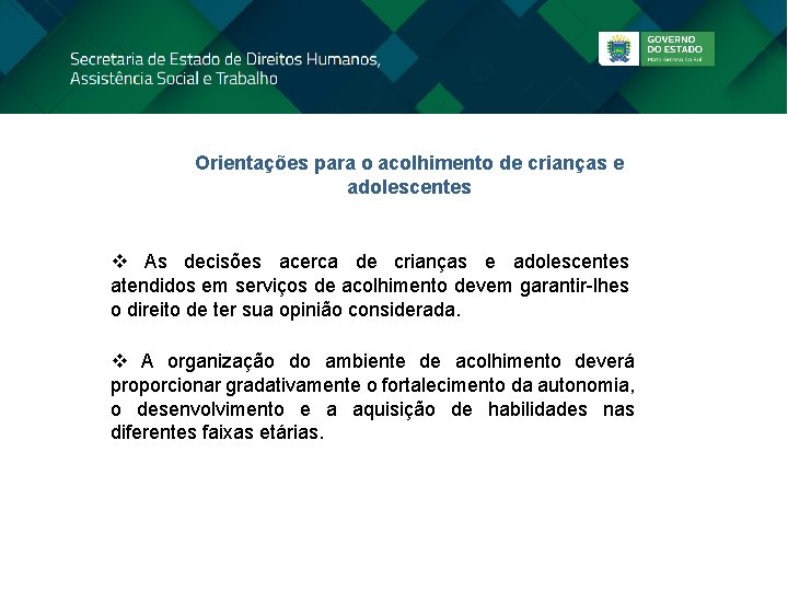 Orientações para o acolhimento de crianças e adolescentes v As decisões acerca de crianças