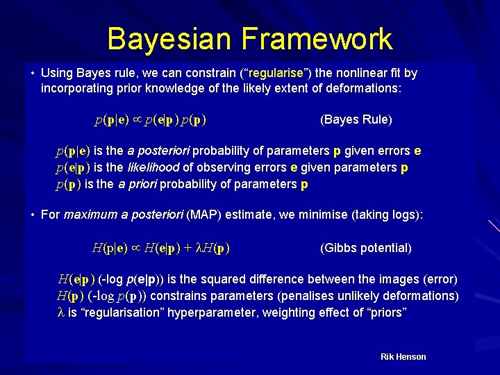 Bayesian Framework • Using Bayes rule, we can constrain (“regularise”) the nonlinear fit by