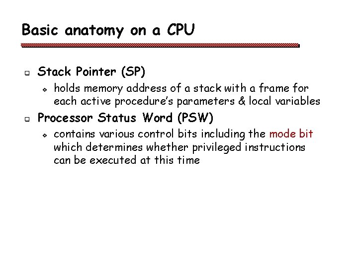 Basic anatomy on a CPU q Stack Pointer (SP) v q holds memory address Basic anatomy on a CPU q Stack Pointer (SP) v q holds memory address