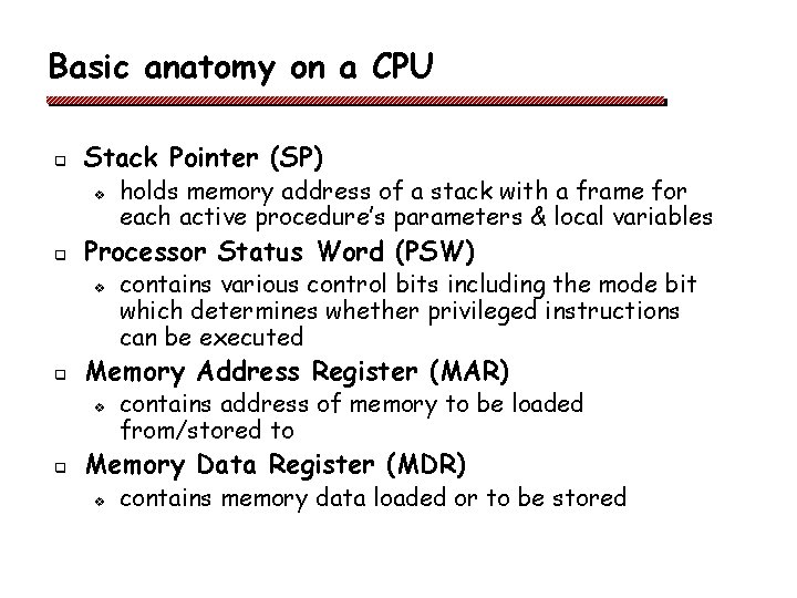Basic anatomy on a CPU q Stack Pointer (SP) v q Processor Status Word Basic anatomy on a CPU q Stack Pointer (SP) v q Processor Status Word