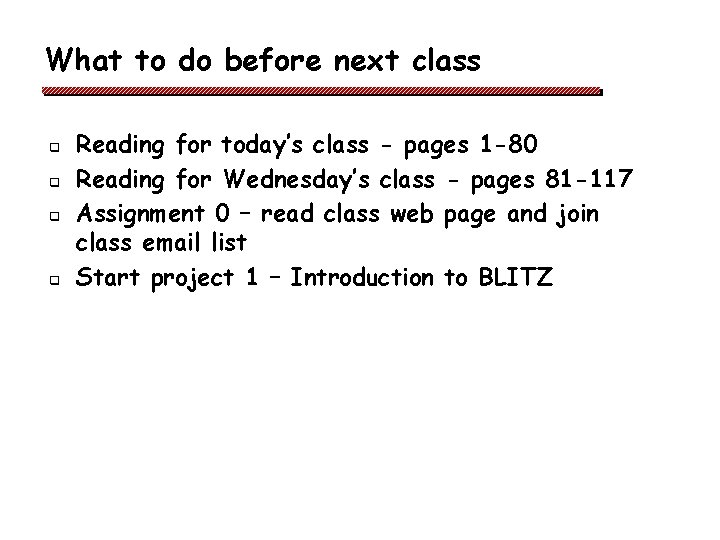 What to do before next class q q Reading for today’s class - pages What to do before next class q q Reading for today’s class - pages