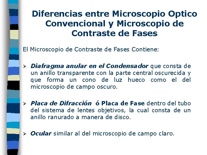 Diferencias entre Microscopio Optico Convencional y Microscopio de Contraste de Fases El Microscopio de