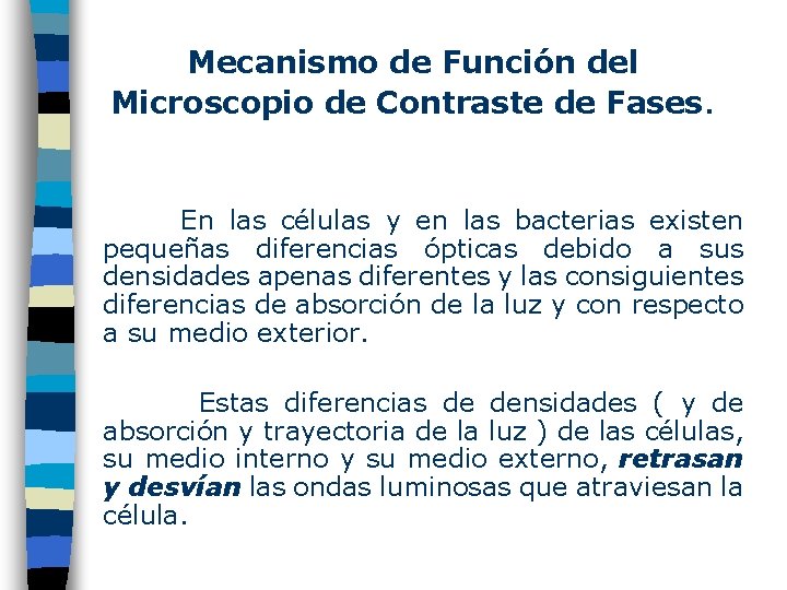 Mecanismo de Función del Microscopio de Contraste de Fases. En las células y en