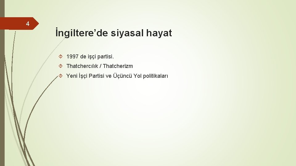 4 İngiltere’de siyasal hayat 1997 de işçi partisi. Thatchercılık / Thatcherizm Yeni İşçi Partisi