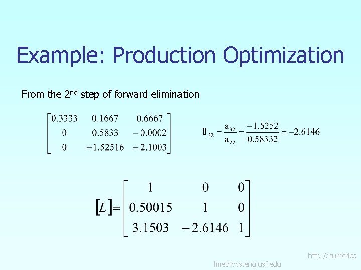 Example: Production Optimization From the 2 nd step of forward elimination lmethods. eng. usf.