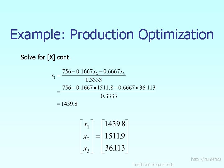 Example: Production Optimization Solve for [X] cont. lmethods. eng. usf. edu http: //numerica 