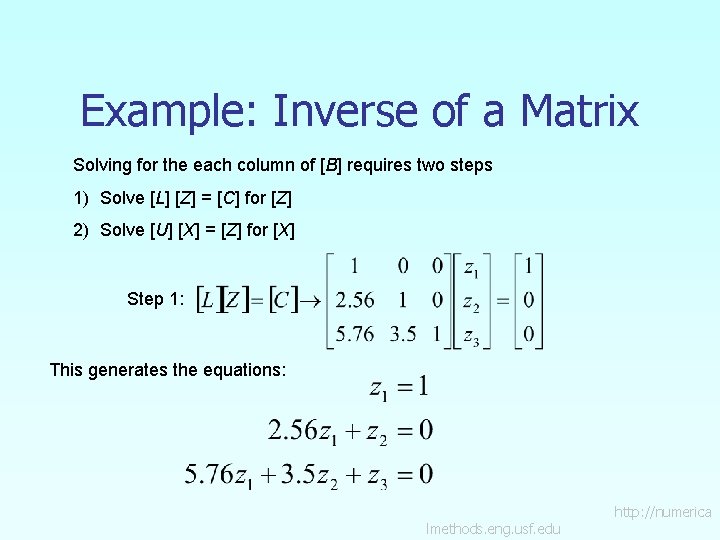 Example: Inverse of a Matrix Solving for the each column of [B] requires two
