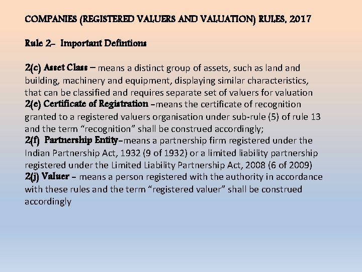 COMPANIES (REGISTERED VALUERS AND VALUATION) RULES, 2017 Rule 2 - Important Defintions 2(c) Asset