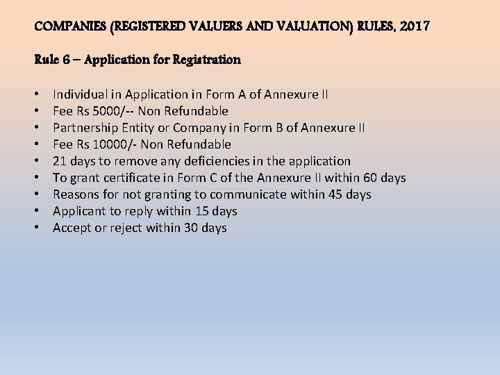 COMPANIES (REGISTERED VALUERS AND VALUATION) RULES, 2017 Rule 6 – Application for Registration •