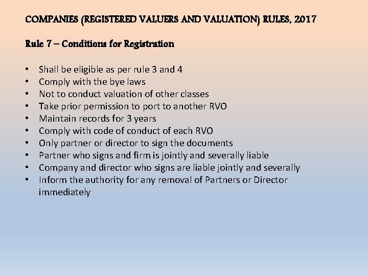 COMPANIES (REGISTERED VALUERS AND VALUATION) RULES, 2017 Rule 7 – Conditions for Registration •