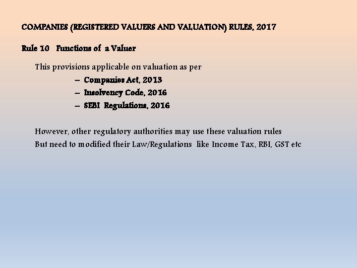 COMPANIES (REGISTERED VALUERS AND VALUATION) RULES, 2017 Rule 10 Functions of a Valuer This