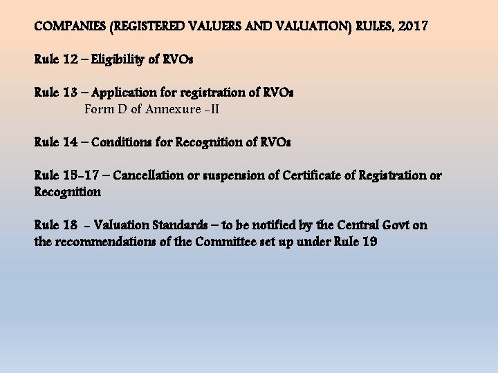COMPANIES (REGISTERED VALUERS AND VALUATION) RULES, 2017 Rule 12 – Eligibility of RVOs Rule