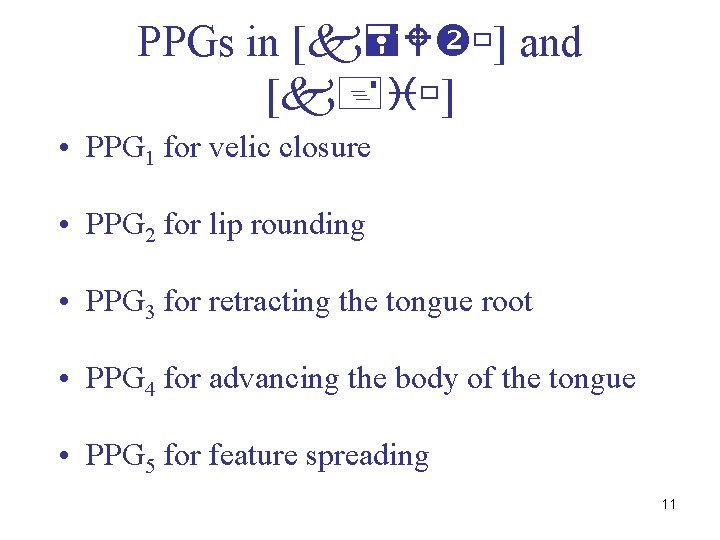 PPGs in [ ] and [ ] • PPG 1 for velic closure •