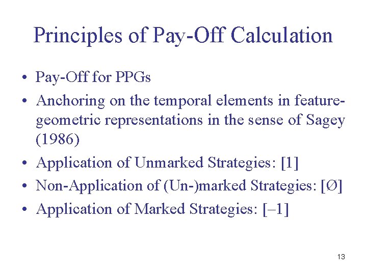 Principles of Pay-Off Calculation • Pay-Off for PPGs • Anchoring on the temporal elements