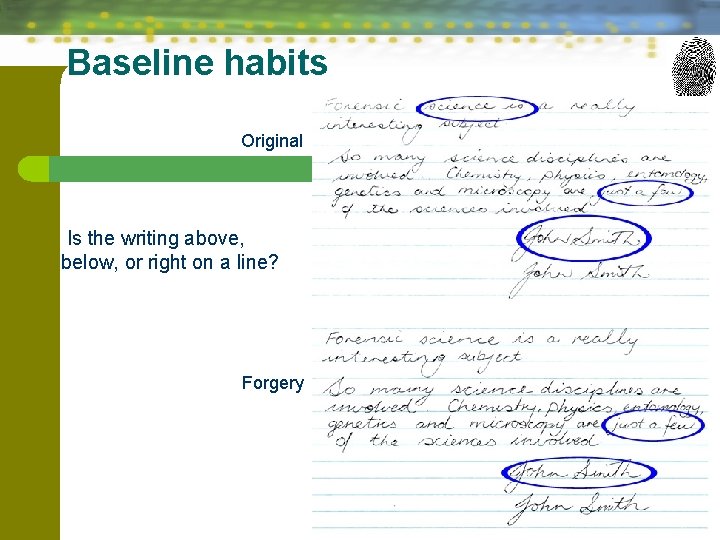 Baseline habits Original Is the writing above, below, or right on a line? Forgery