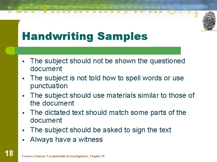 Handwriting Samples § § § 18 The subject should not be shown the questioned