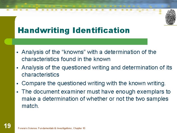 Handwriting Identification § § 19 Analysis of the “knowns” with a determination of the