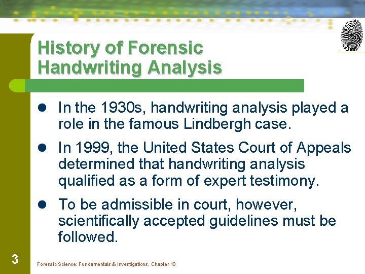 History of Forensic Handwriting Analysis l In the 1930 s, handwriting analysis played a