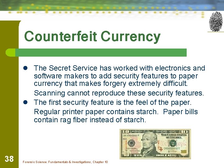 Counterfeit Currency l The Secret Service has worked with electronics and software makers to