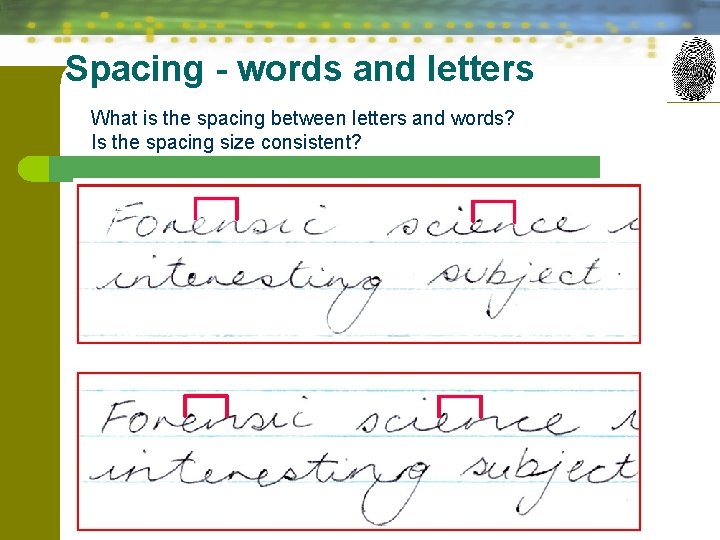 Spacing - words and letters What is the spacing between letters and words? Is